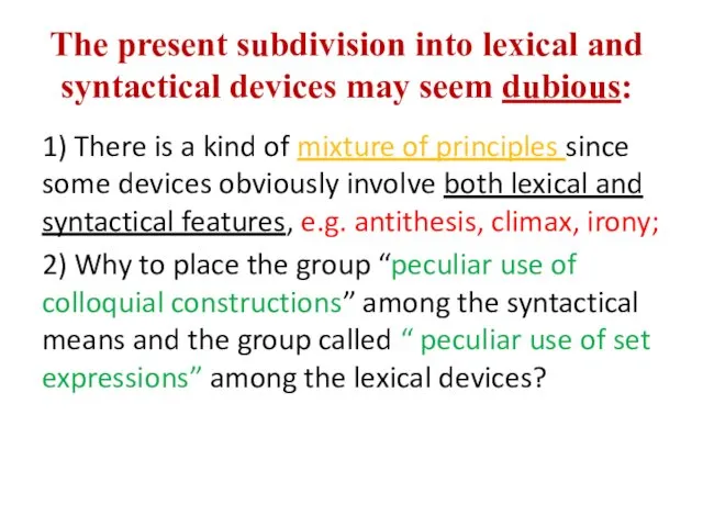 The present subdivision into lexical and syntactical devices may seem