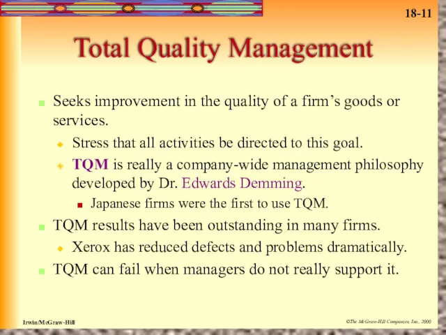 Total Quality Management Seeks improvement in the quality of a firm’s goods or