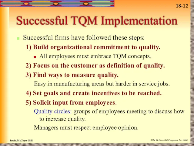 Successful TQM Implementation Successful firms have followed these steps: 1) Build organizational commitment