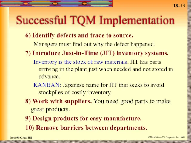 Successful TQM Implementation 6) Identify defects and trace to source. Managers must find