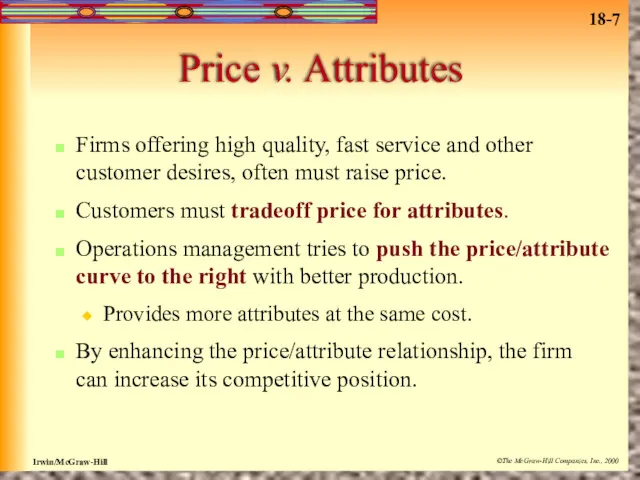 Price v. Attributes Firms offering high quality, fast service and other customer desires,