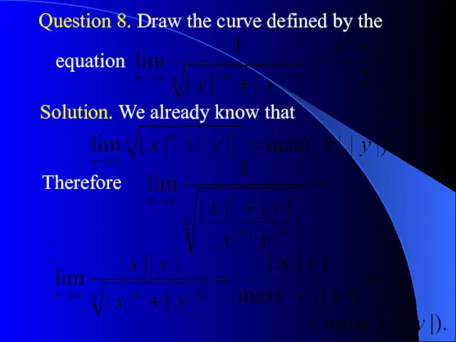Question 8. Draw the curve defined by the Solution. We already know that Therefore equation