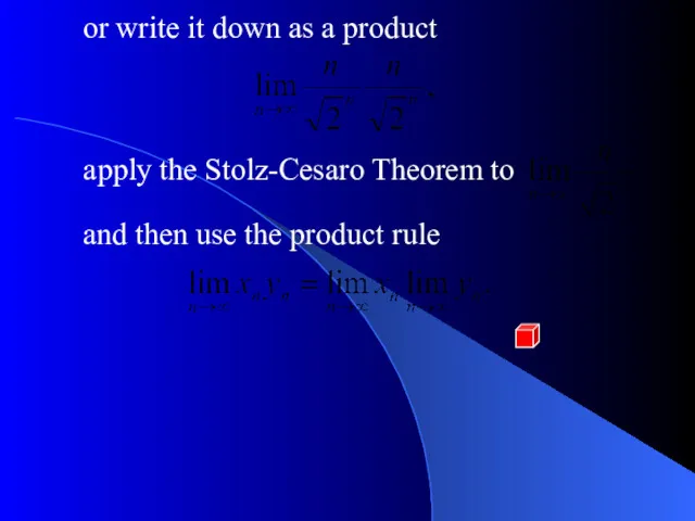 apply the Stolz-Cesaro Theorem to or write it down as a product and