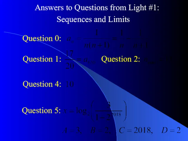 Question 0: Answers to Questions from Light #1: Sequences and Limits Question 1: