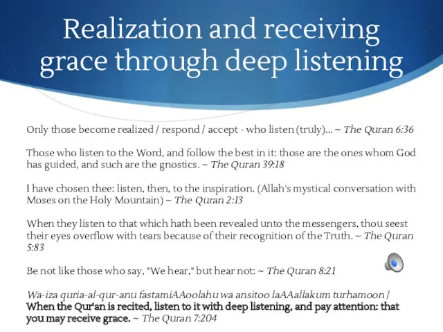 Realization and receiving grace through deep listening Only those become realized / respond