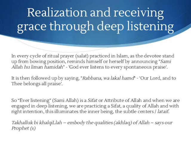 Realization and receiving grace through deep listening In every cycle of ritual prayer