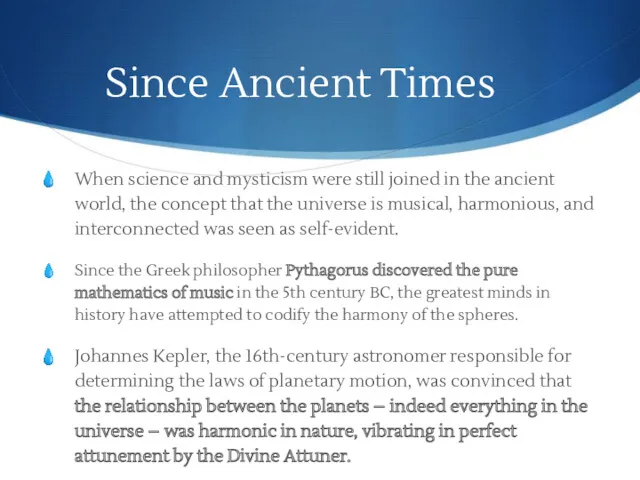 Since Ancient Times When science and mysticism were still joined in the ancient