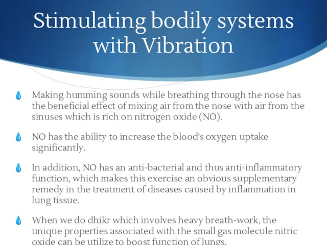 Stimulating bodily systems with Vibration Making humming sounds while breathing through the nose