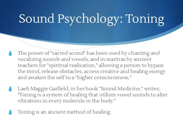 Sound Psychology: Toning The power of "sacred sound" has been used by chanting