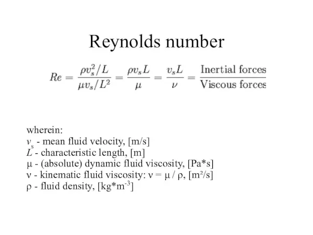 Reynolds number wherein: vs - mean fluid velocity, [m/s] L