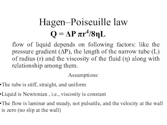 Hagen–Poiseuille law flow of liquid depends on following factors: like