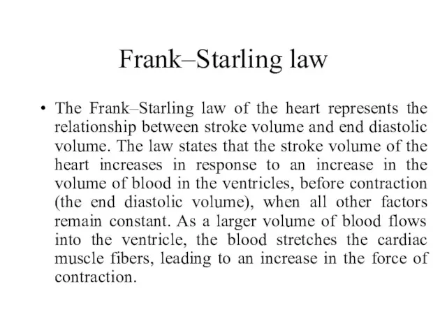 Frank–Starling law The Frank–Starling law of the heart represents the