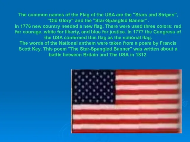 The common names of the Flag of the USA are