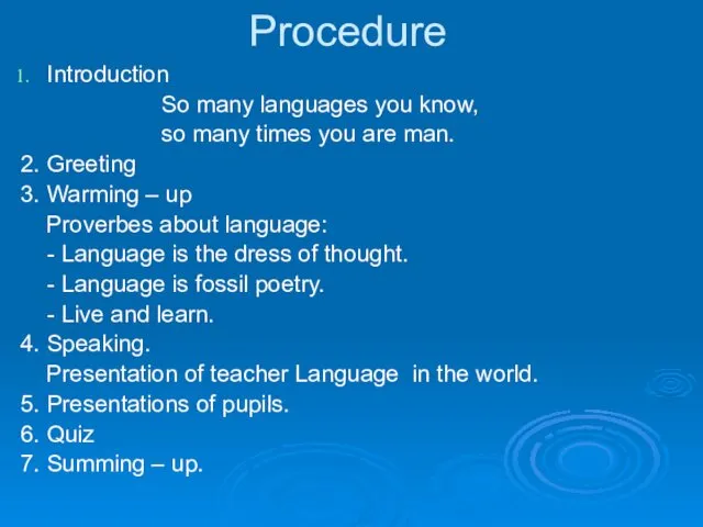 Procedure Introduction So many languages you know, so many times