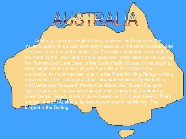 Australia is located south of Asia, between the Pacific and