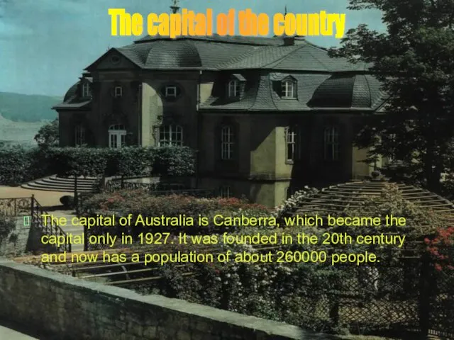 The capital of Australia is Canberra, which became the capital