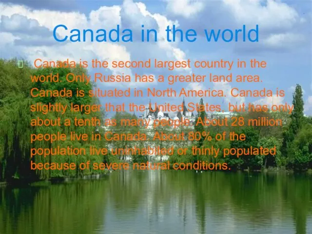 Canada in the world Canada is the second largest country