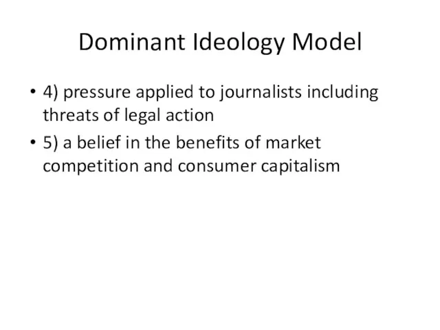 Dominant Ideology Model 4) pressure applied to journalists including threats