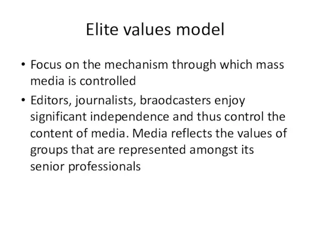 Elite values model Focus on the mechanism through which mass