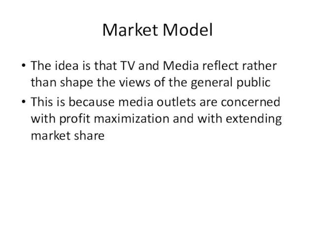 Market Model The idea is that TV and Media reflect