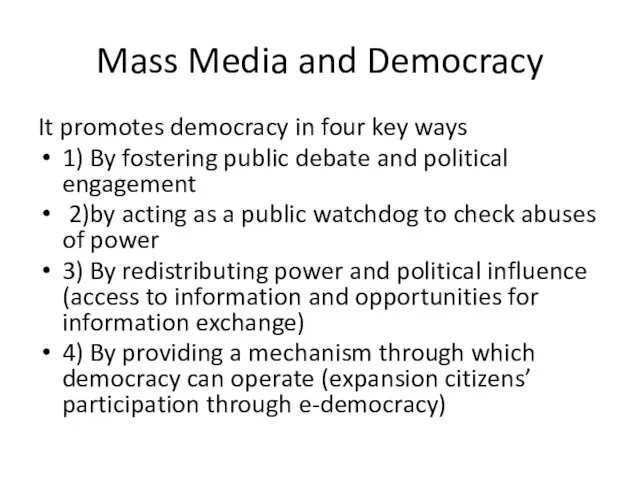 Mass Media and Democracy It promotes democracy in four key