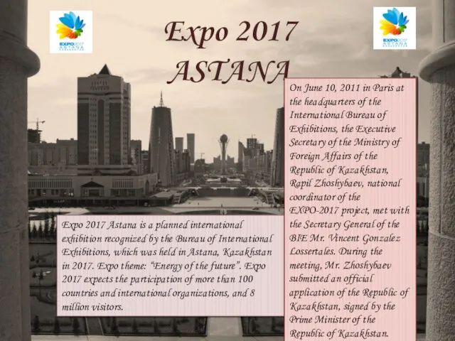 Expo 2017 ASTANA Expo 2017 Astana is a planned international