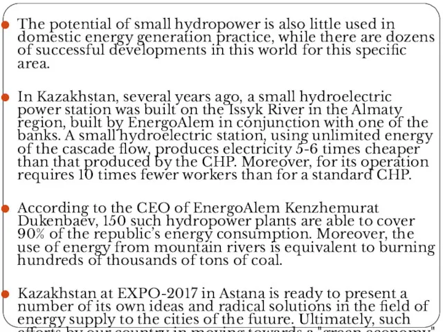 The potential of small hydropower is also little used in