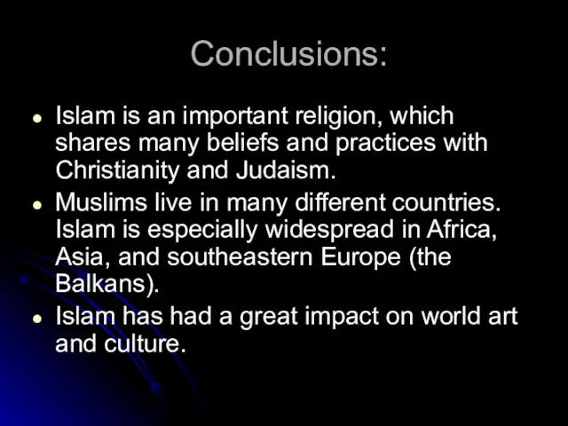 Conclusions: Islam is an important religion, which shares many beliefs