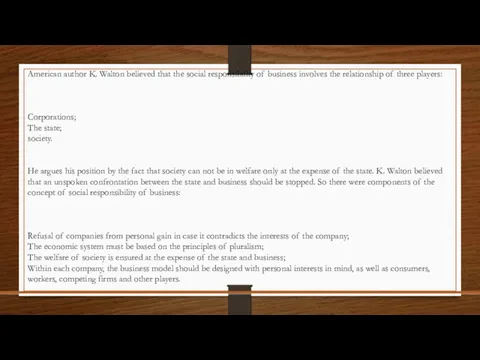 American author K. Walton believed that the social responsibility of