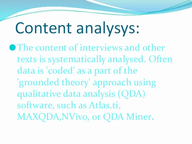 Content analysys: The content of interviews and other texts is