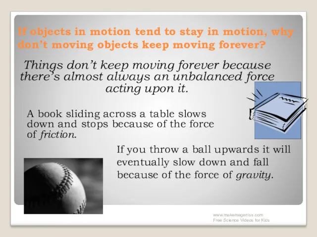 If objects in motion tend to stay in motion, why don’t moving objects