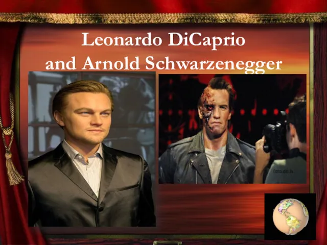 Leonardo DiCaprio and Arnold Schwarzenegger