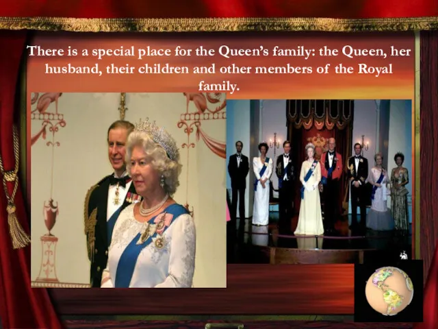 There is a special place for the Queen’s family: the