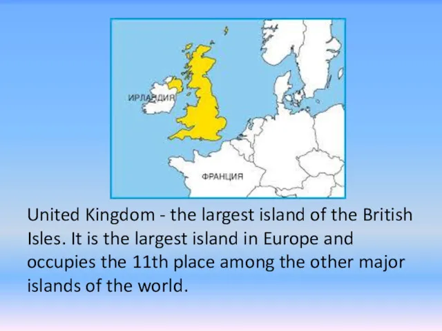 United Kingdom - the largest island of the British Isles.