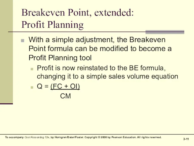 Breakeven Point, extended: Profit Planning With a simple adjustment, the