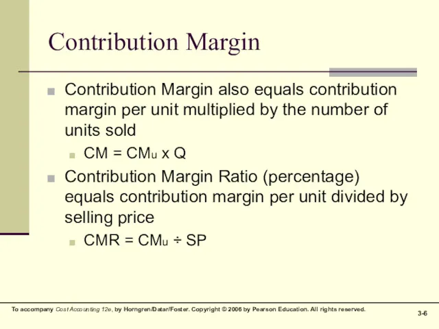 Contribution Margin Contribution Margin also equals contribution margin per unit