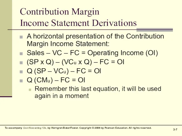 Contribution Margin Income Statement Derivations A horizontal presentation of the