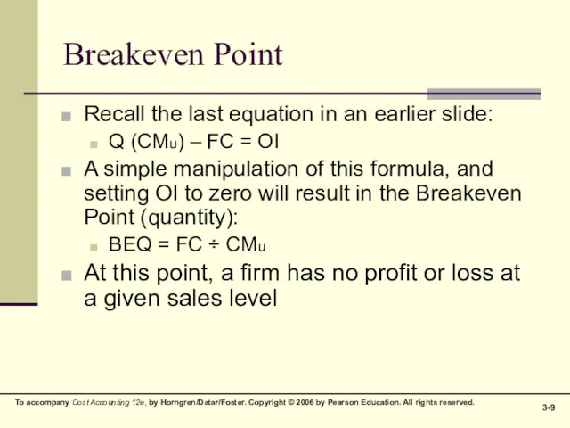 Breakeven Point Recall the last equation in an earlier slide: