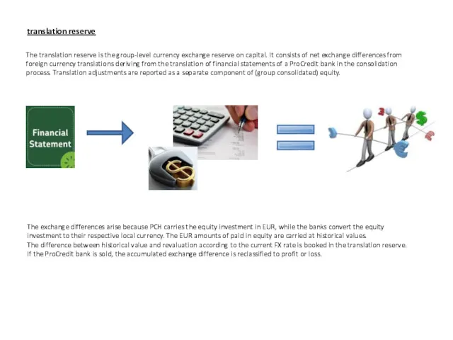 translation reserve The translation reserve is the group-level currency exchange