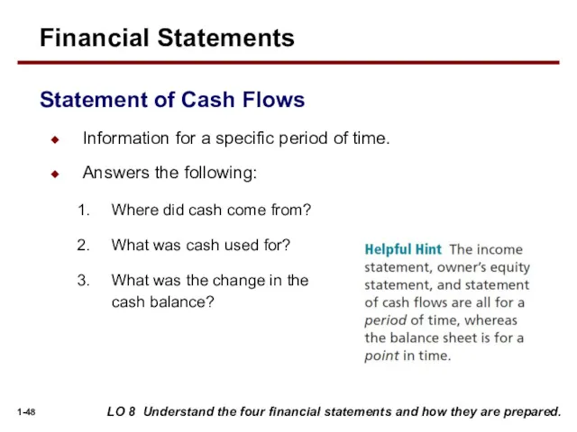 LO 8 Understand the four financial statements and how they are prepared. Information