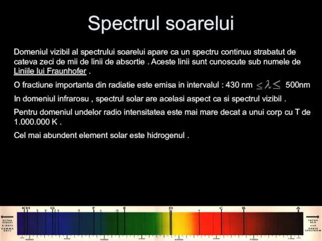 Spectrul soarelui Domeniul vizibil al spectrului soarelui apare ca un