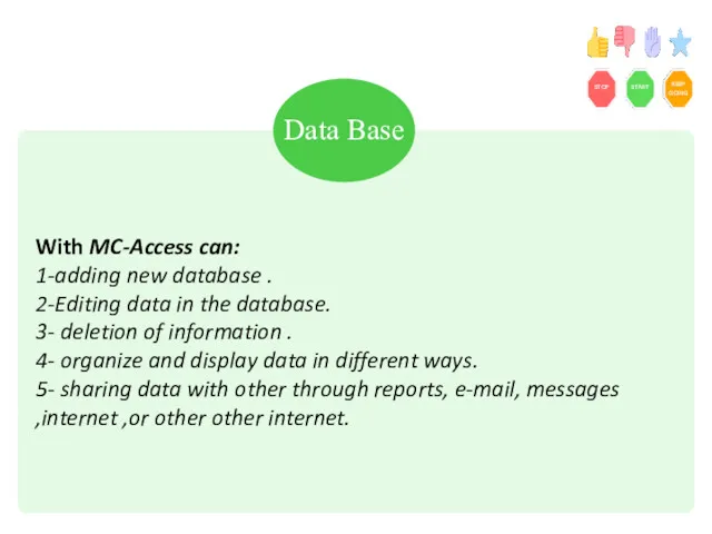 With MC-Access can: 1-adding new database . 2-Editing data in