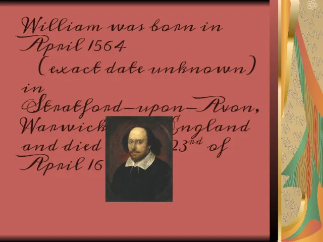 William was born in April 1564 (exact date unknown) in