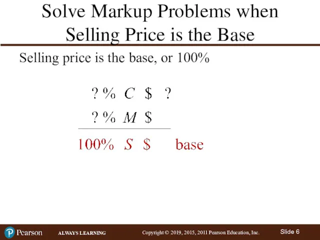 Solve Markup Problems when Selling Price is the Base Selling price is the base, or 100%