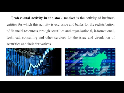 Professional activity in the stock market is the activity of