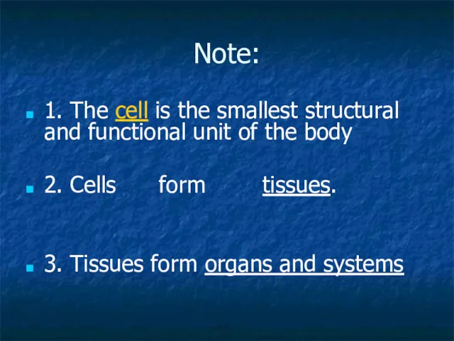 Note: 1. The cell is the smallest structural and functional unit of the