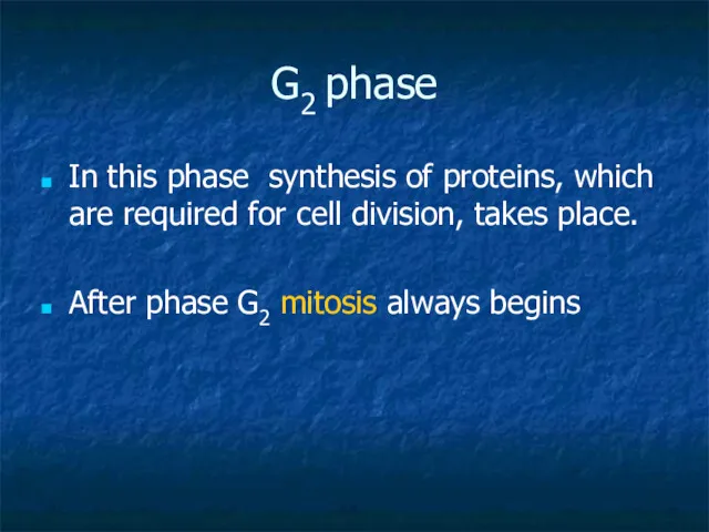 G2 phase In this phase synthesis of proteins, which are required for cell
