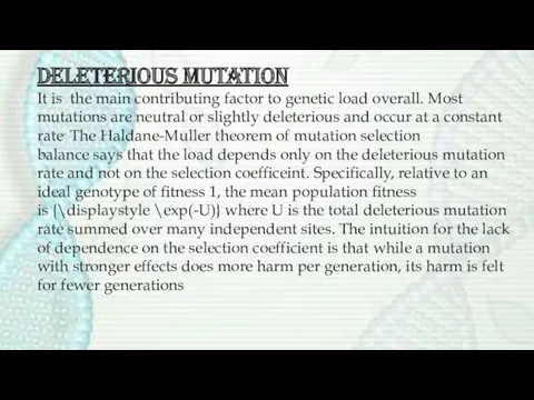 Deleterious mutation It is the main contributing factor to genetic