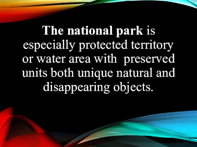 The national park is especially protected territory or water area