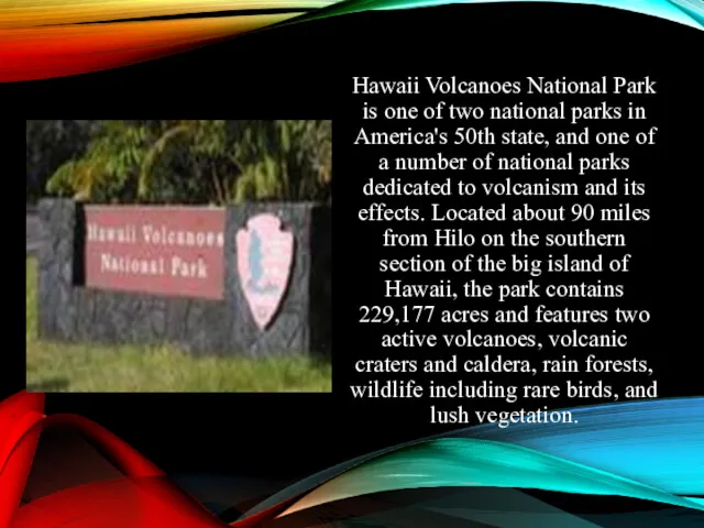 Hawaii Volcanoes National Park is one of two national parks